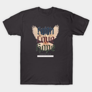 Faith, Love, Hope / Saved By Grace Tee Shirt T-Shirt